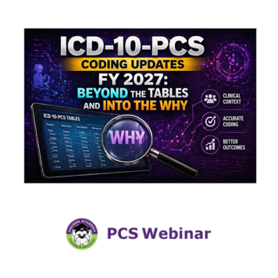 ICD-10-PCS Coding Updates FY 2027: Beyond the Tables and Into the Why