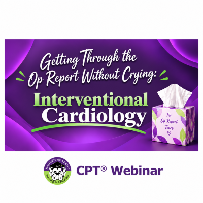 Getting Through the Op Report Without Crying: Interventional Cardiology Coding