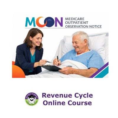 The Medicare Outpatient Observation Notice (MOON): Fundamentals Made Clear